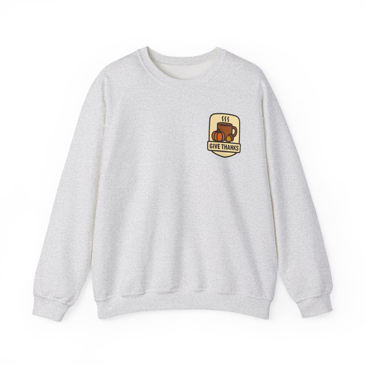 Thanksgiving Sweatshirt | Small Chest Print, Give Thanks Badge