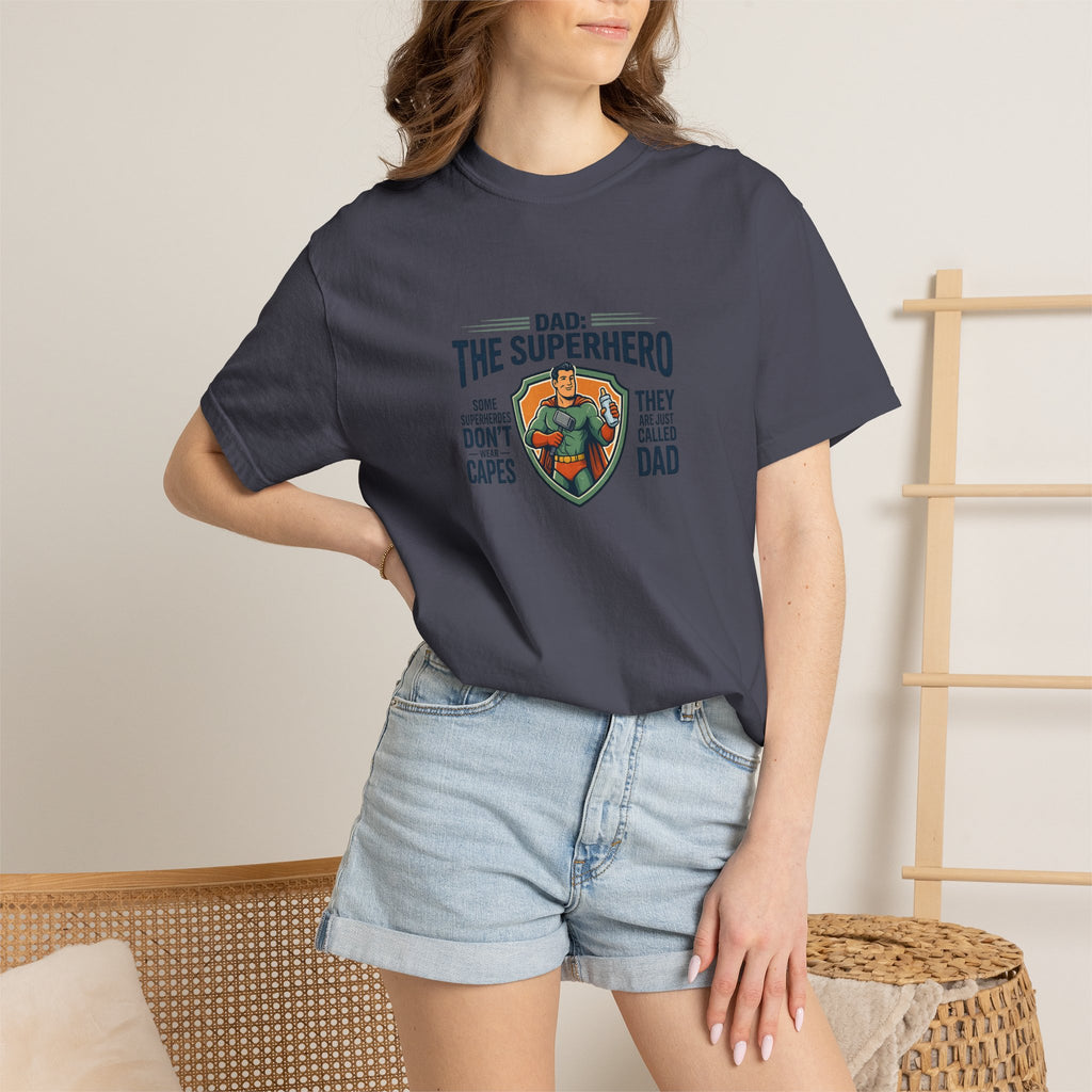 Dad: The Superhero T-Shirt — "Dad: The Superhero, They Don’t Wear Capes, They Call Him Dad"