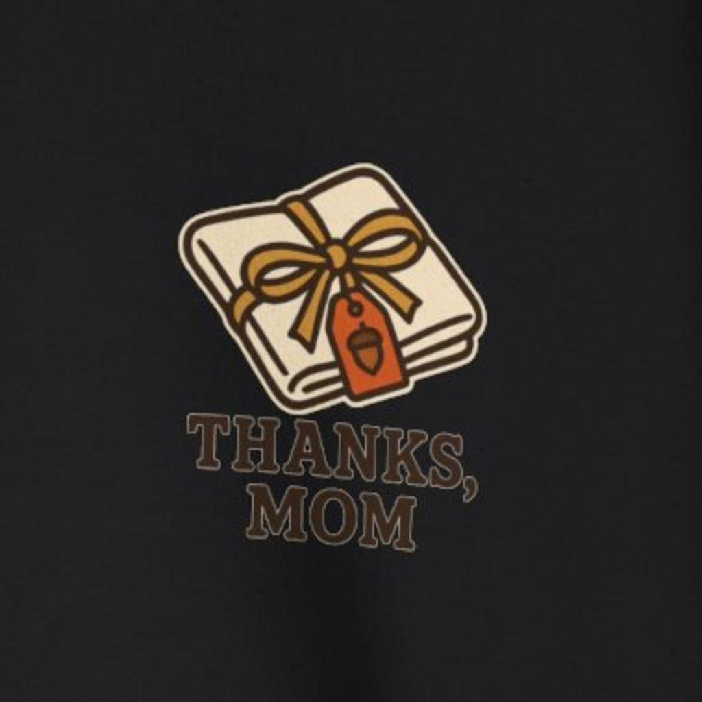 Thanks Mom Thanksgiving Sweatshirt - Black worn by a model | MR7ART